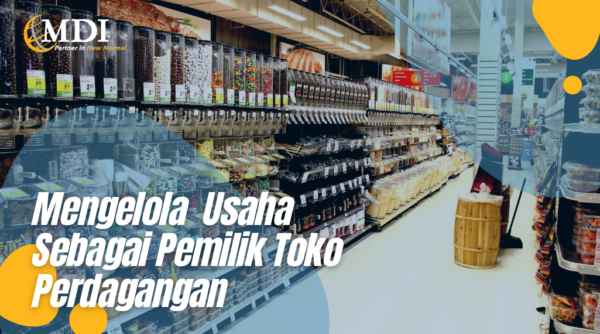 Mengelola Usaha Sebagai Pemilik Toko Perdagangan