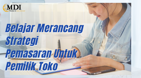 Belajar Merancang Strategi Pemasaran Untuk Pemilik Toko