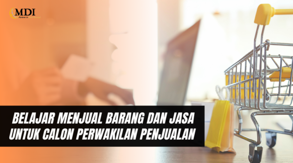 Belajar menjual barang dan jasa untuk calon perwakilan penjualan